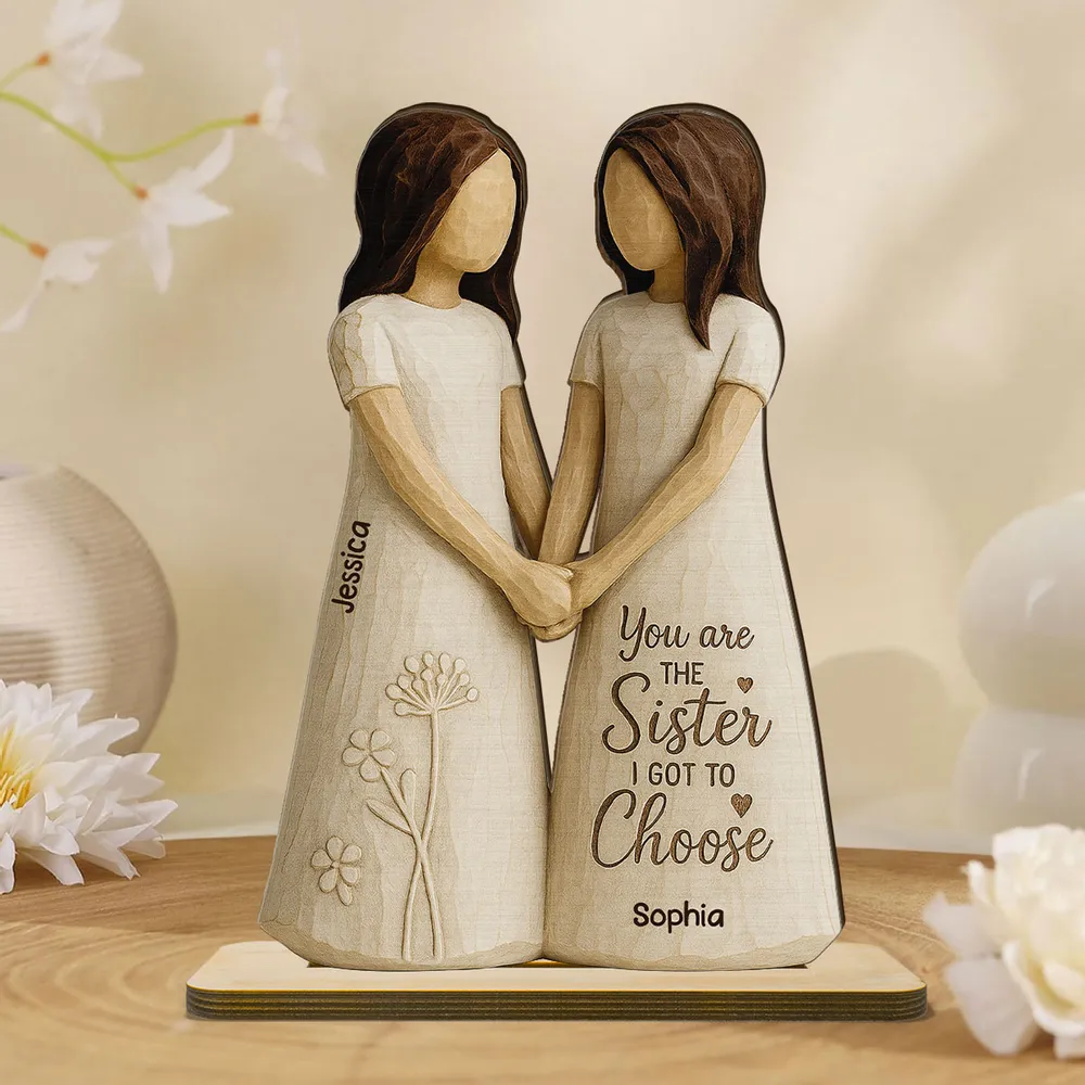 You Are the Sister I Got to Choose – Personalized Wooden Plaque Gift for Friends or Soul Sisters - Image 4