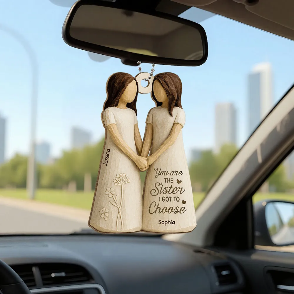 Wooden Ornament Featuring “You Are the Sister I Got to Choose” Quote – Thoughtful Gift for Sister or Best Friend - Image 4