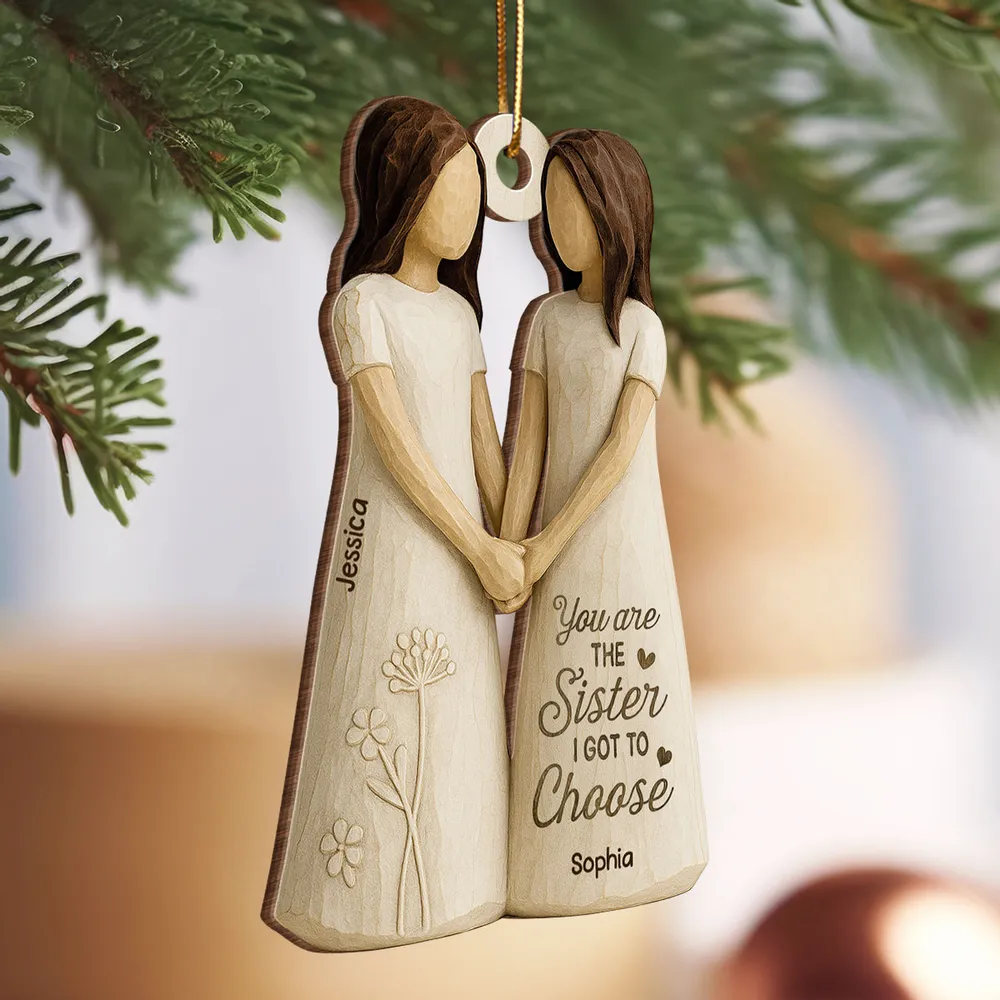 Wooden Ornament Featuring “You Are the Sister I Got to Choose” Quote – Thoughtful Gift for Sister or Best Friend - Image 8