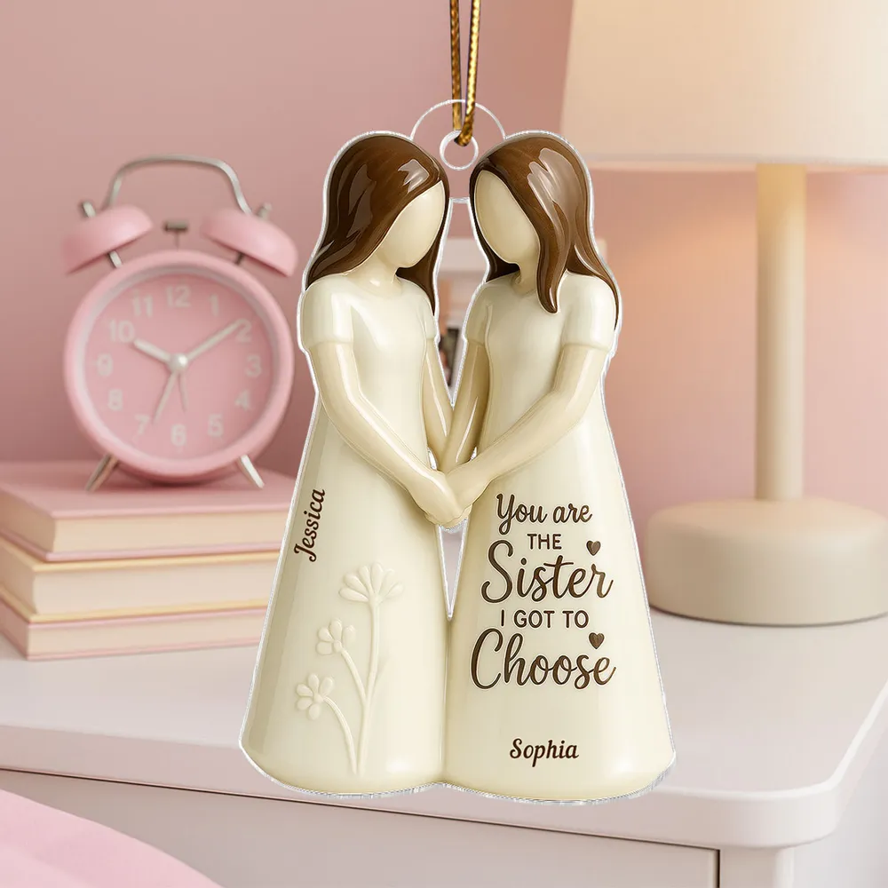 Hand-in-Hand Sisters Acrylic Ornament – You Are the Sister I Got to Choose – Heartfelt Custom Gift for Friends Who Are Like Family - Image 4