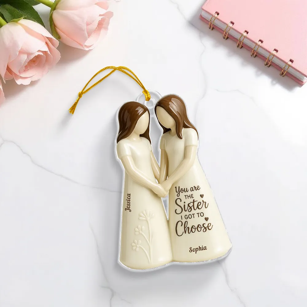 Hand-in-Hand Sisters Acrylic Ornament – You Are the Sister I Got to Choose – Heartfelt Custom Gift for Friends Who Are Like Family - Image 7