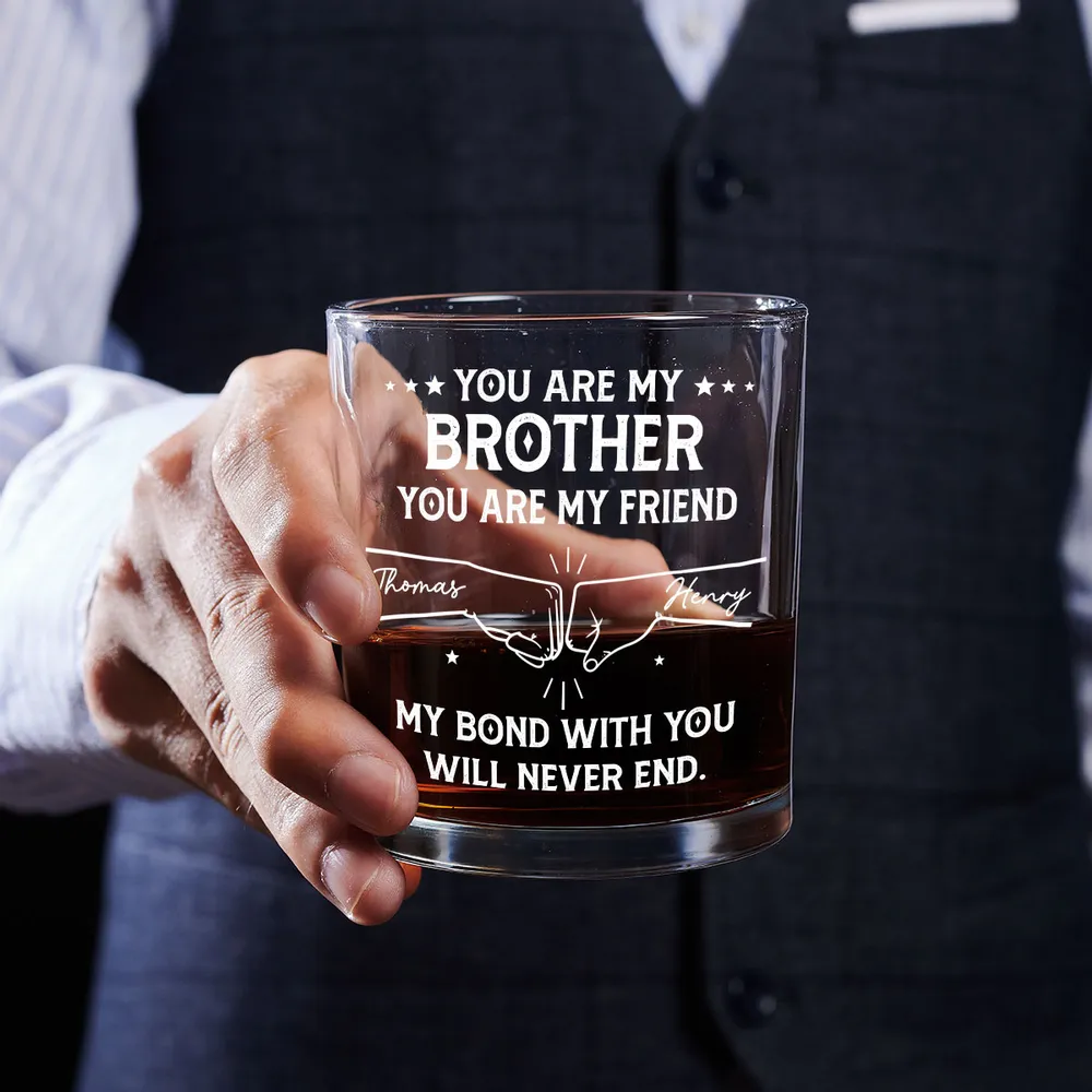 You Are My Brother Whiskey Glass – A Heartfelt Gift to Celebrate Unbreakable Bond and Lifelong Friendship - Image 6