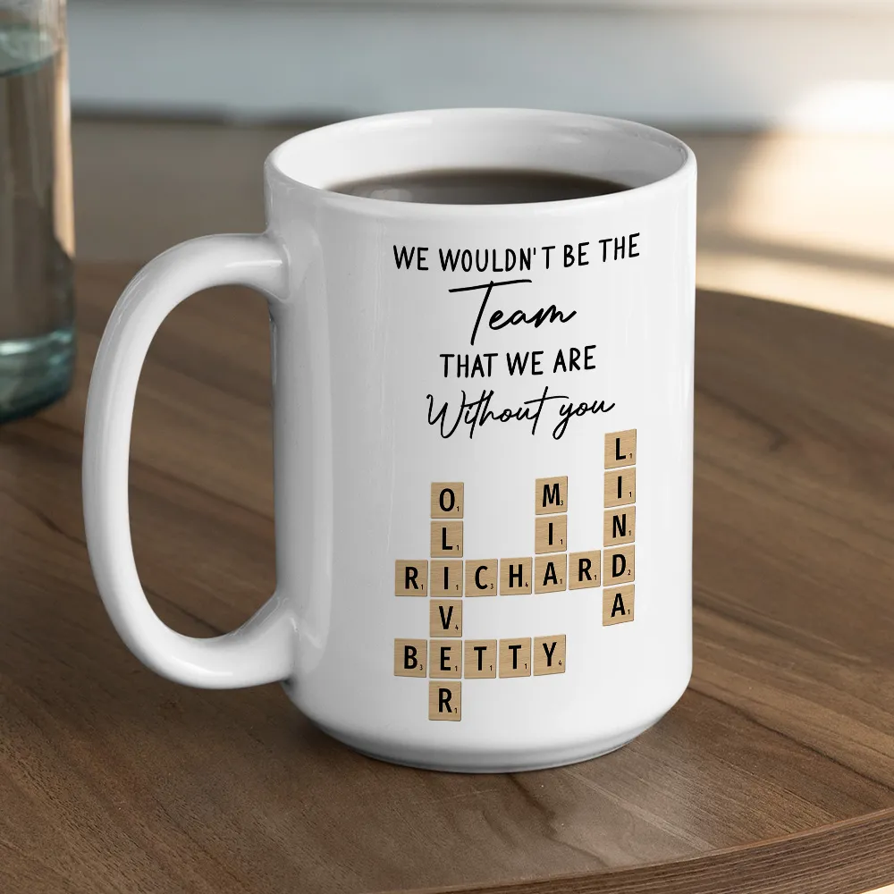 Mug - We Wouldn't Be the Team We Are Without You, Personalized Letter-Tile Design, Unique Gift for Coworker or Boss - Image 5