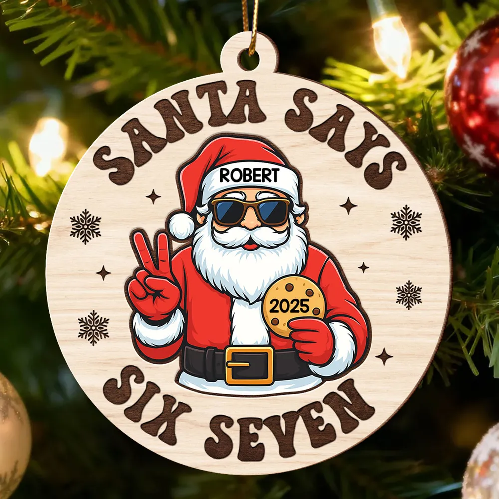 Personalized Santa Says Six Seven Wooden Ornament – Teen Slang Christmas Tree Decor, Unique Funny Gift for Grandkids & Teens - Image 5