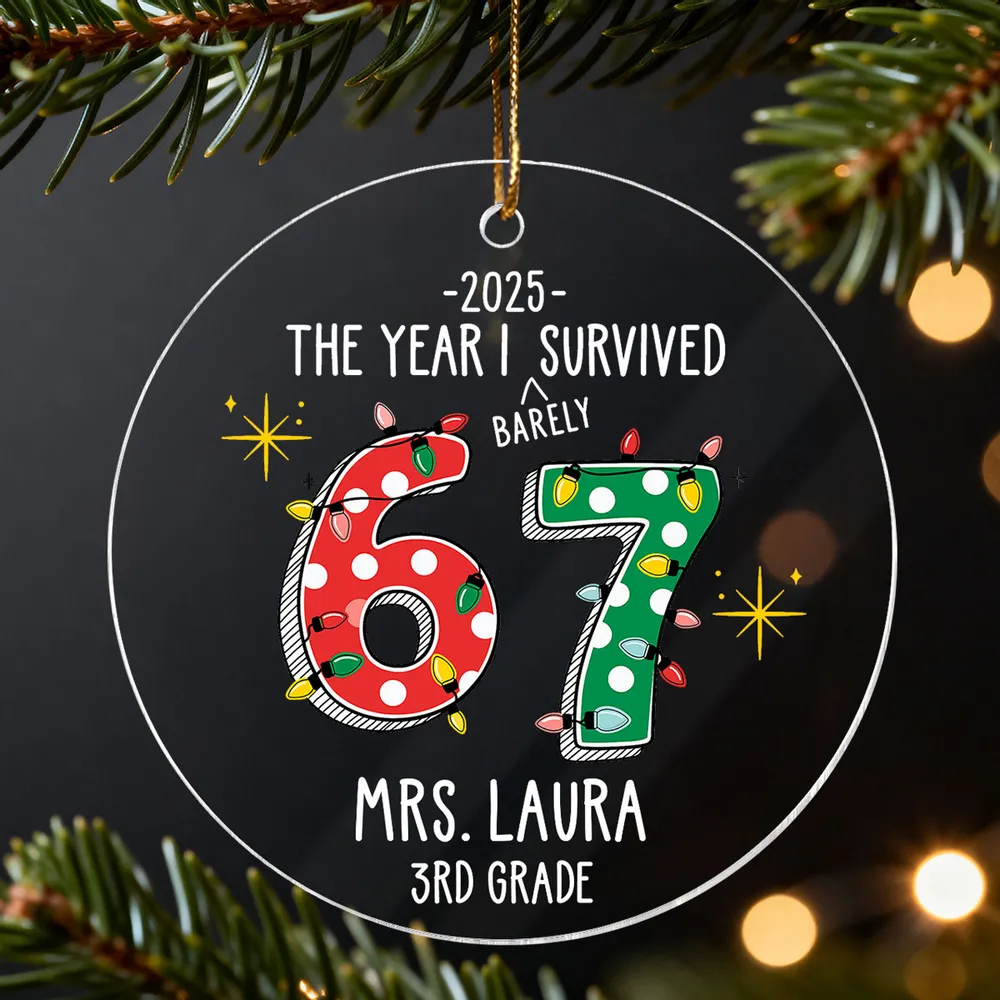 Personalized Acrylic Ornament – The Year I Barely Survive 67 - Funny Gift For Teacher, Unique Holiday Gift Keepsake - Image 7