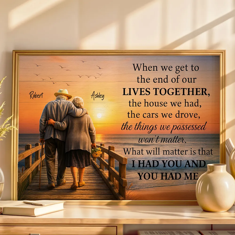 When We Get to the End of Our Lives Together Personalized Poster – Sentimental Couple Wall Art, Meaningful Anniversary or Wedding Gift - Image 11