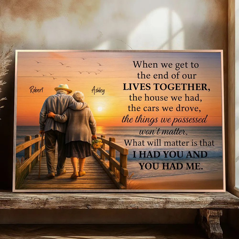 When We Get to the End of Our Lives Together Personalized Poster – Sentimental Couple Wall Art, Meaningful Anniversary or Wedding Gift - Image 12