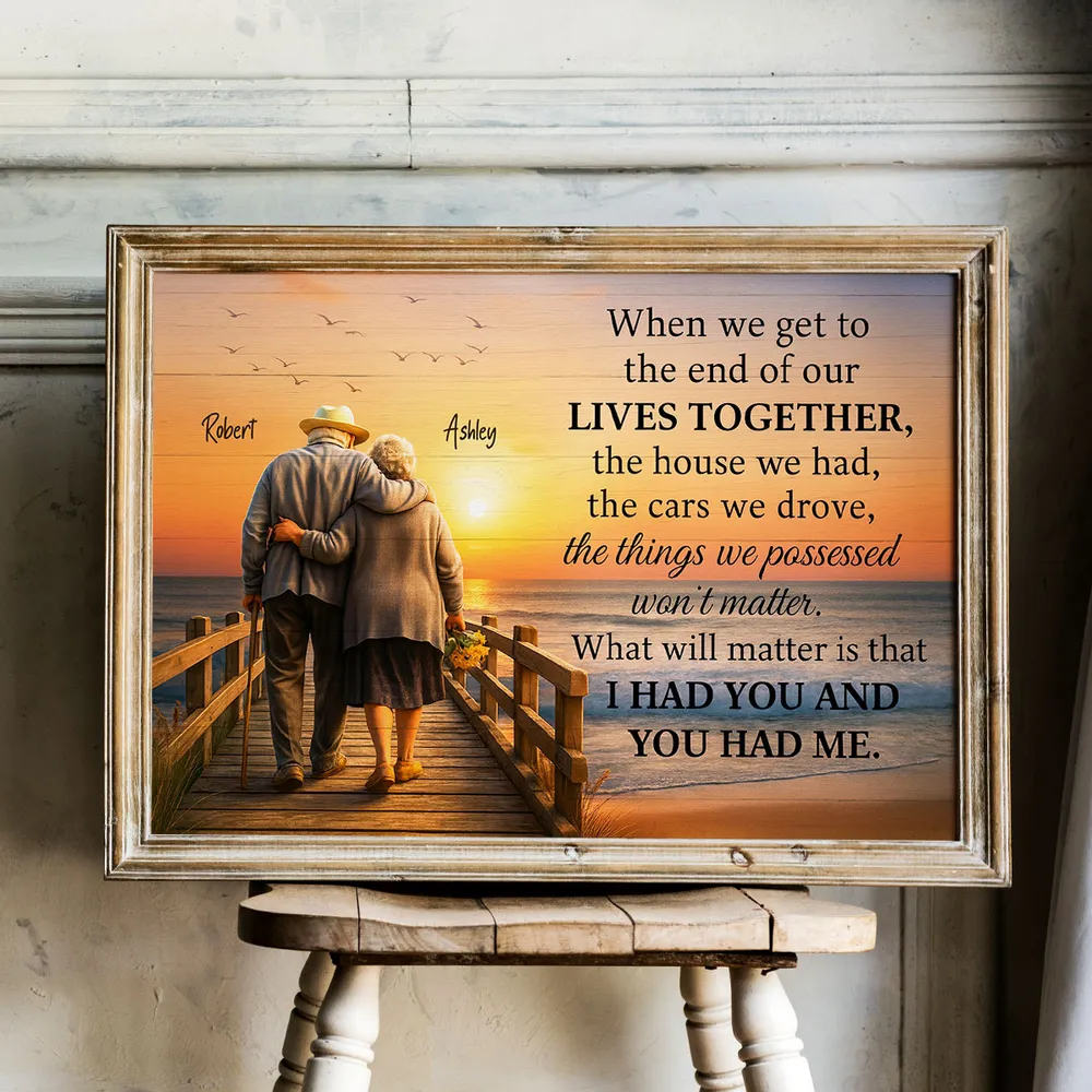 When We Get to the End of Our Lives Together Personalized Poster – Sentimental Couple Wall Art, Meaningful Anniversary or Wedding Gift - Image 13