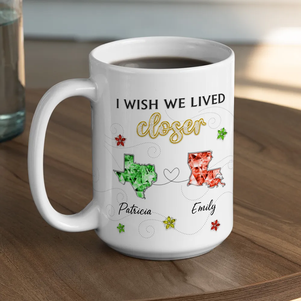 Personalized Ceramic Mug I Wish We Lived Closer Long-Distance Friendship Quote Unique Gift for Best Friend - Image 6