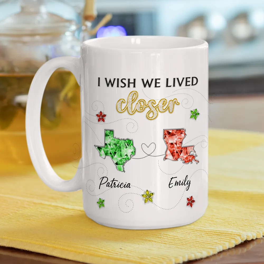 Personalized Ceramic Mug I Wish We Lived Closer Long-Distance Friendship Quote Unique Gift for Best Friend - Image 8