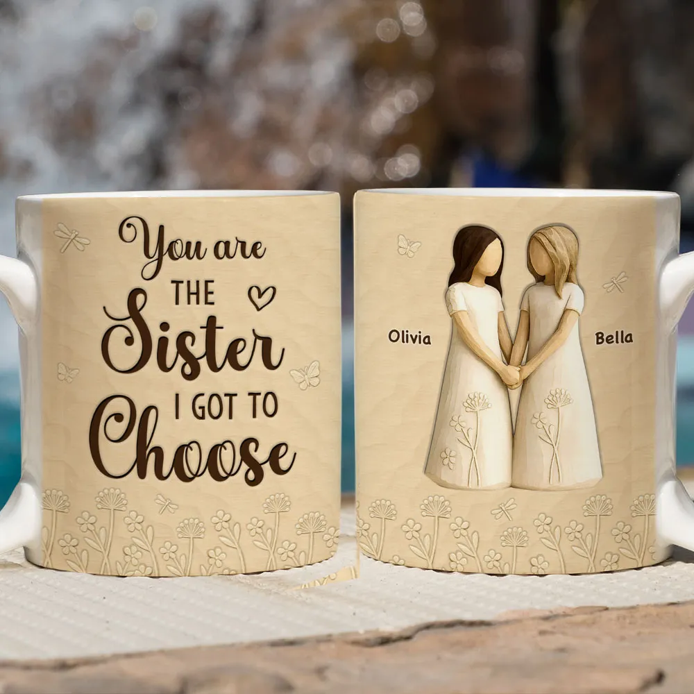 You Are The Sister I Got To Choose Ceramic Mug, Sisters Holding Hands Art, Thoughtful Personalized Gift for Sister - Image 4