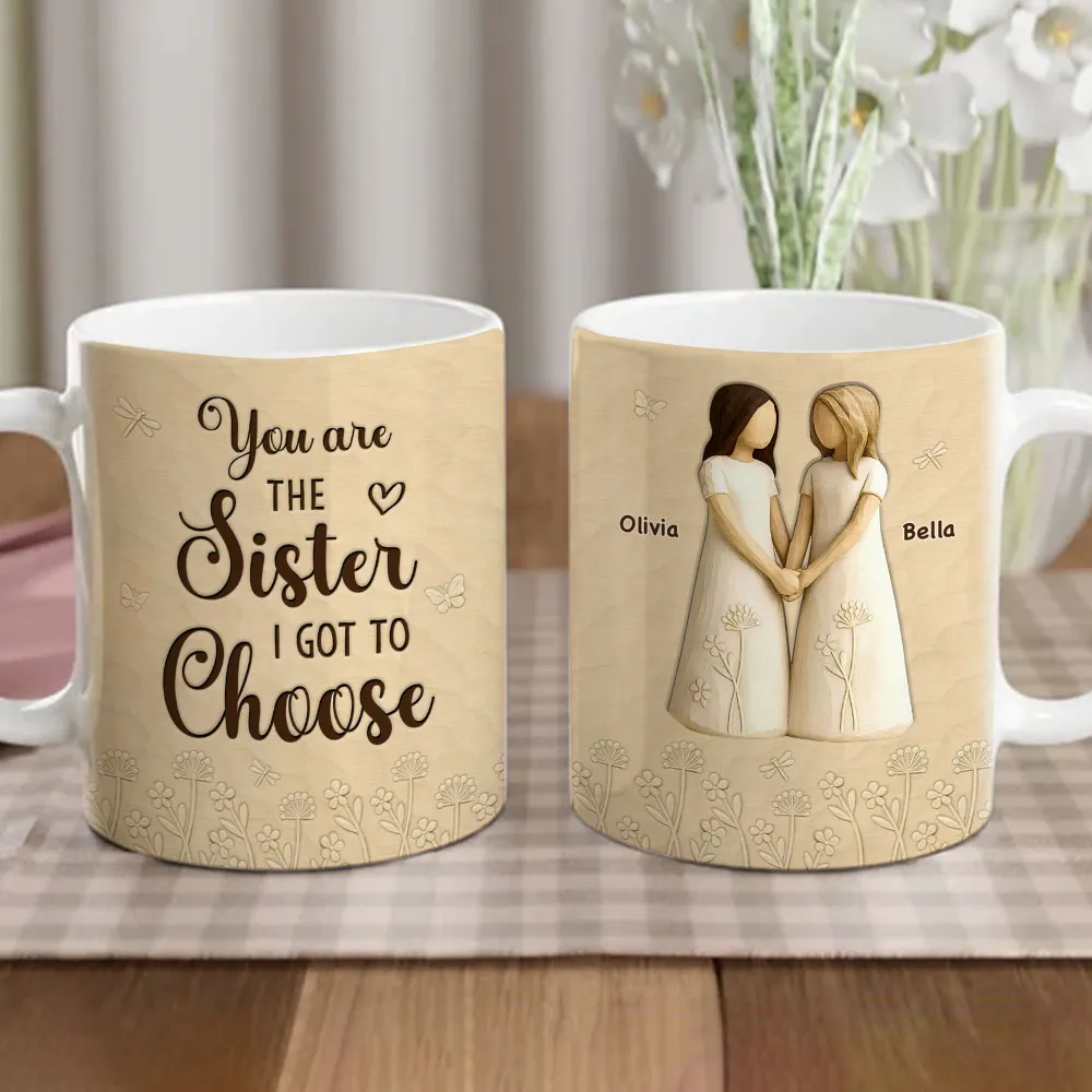 You Are The Sister I Got To Choose Ceramic Mug, Sisters Holding Hands Art, Thoughtful Personalized Gift for Sister - Image 5