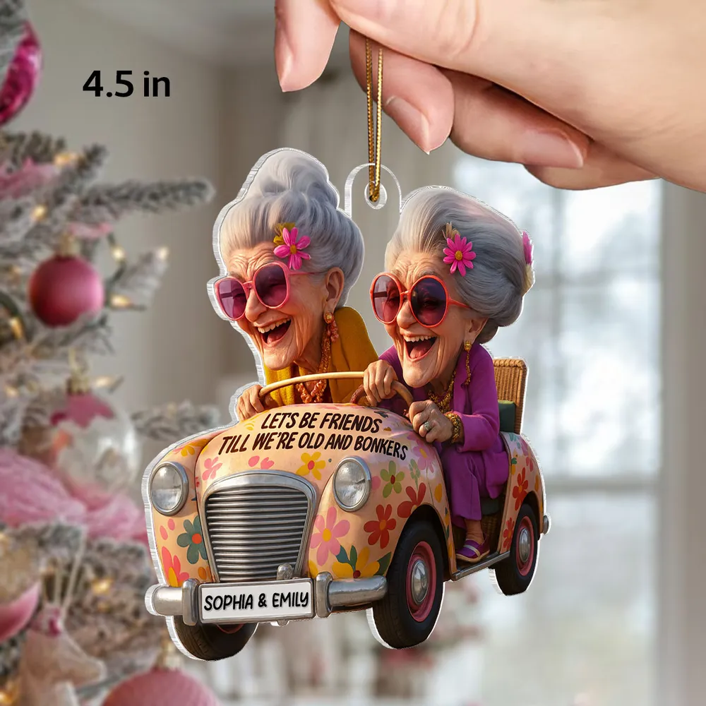 Let's Be Friends Till We're Old and Bonkers Acrylic Ornament Personalized Bestie Gift for Holiday Laughs - Image 2