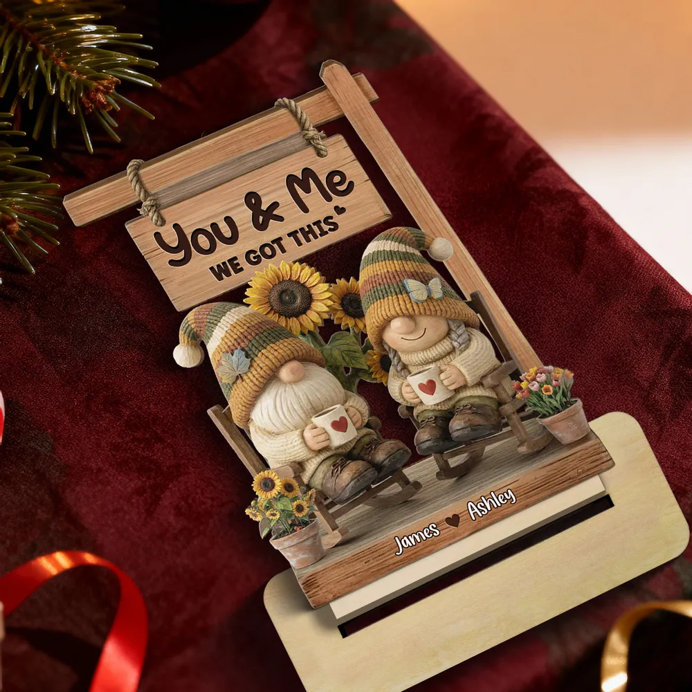 2-Layer Wooden Plaque with Cozy Gnomes on Porch Swing You & Me We Got This - Unique Couple Gift - Image 6