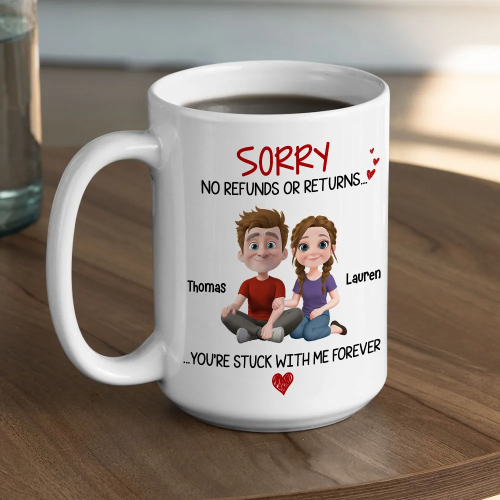 Funny Custom Couple Mug, No Refunds or Returns Stuck With Me Forever Valentine's Gift - Image 7