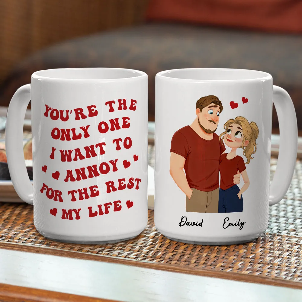 Romantic Funny Ceramic Mug, Personalized Couple Design with Hearts, You're The Only One I Want To Annoy, Creative Gift for Couples - Image 5