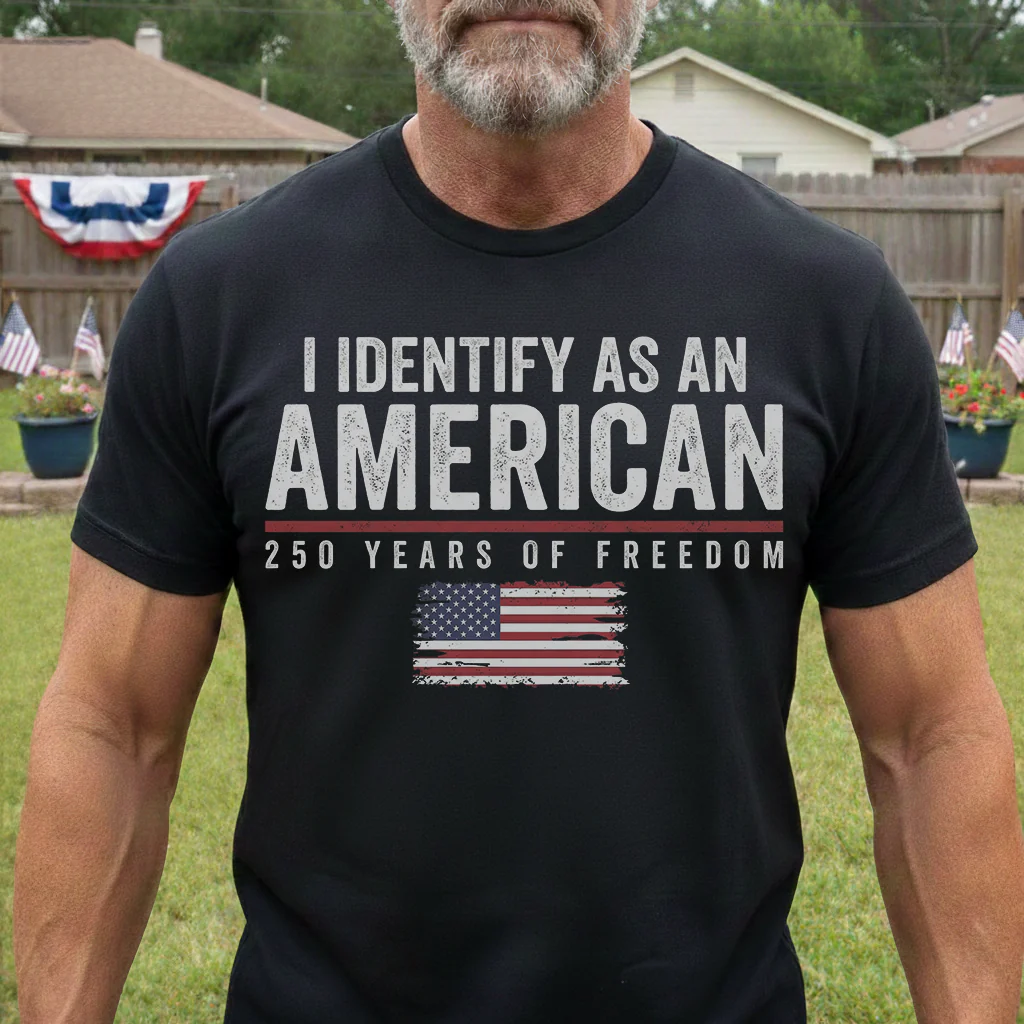 Personalized Classic Tee I Identify As An American 250 Years Of Freedom Flag Graphic - Unique Patriotic Gift For Him Or Her - Image 6