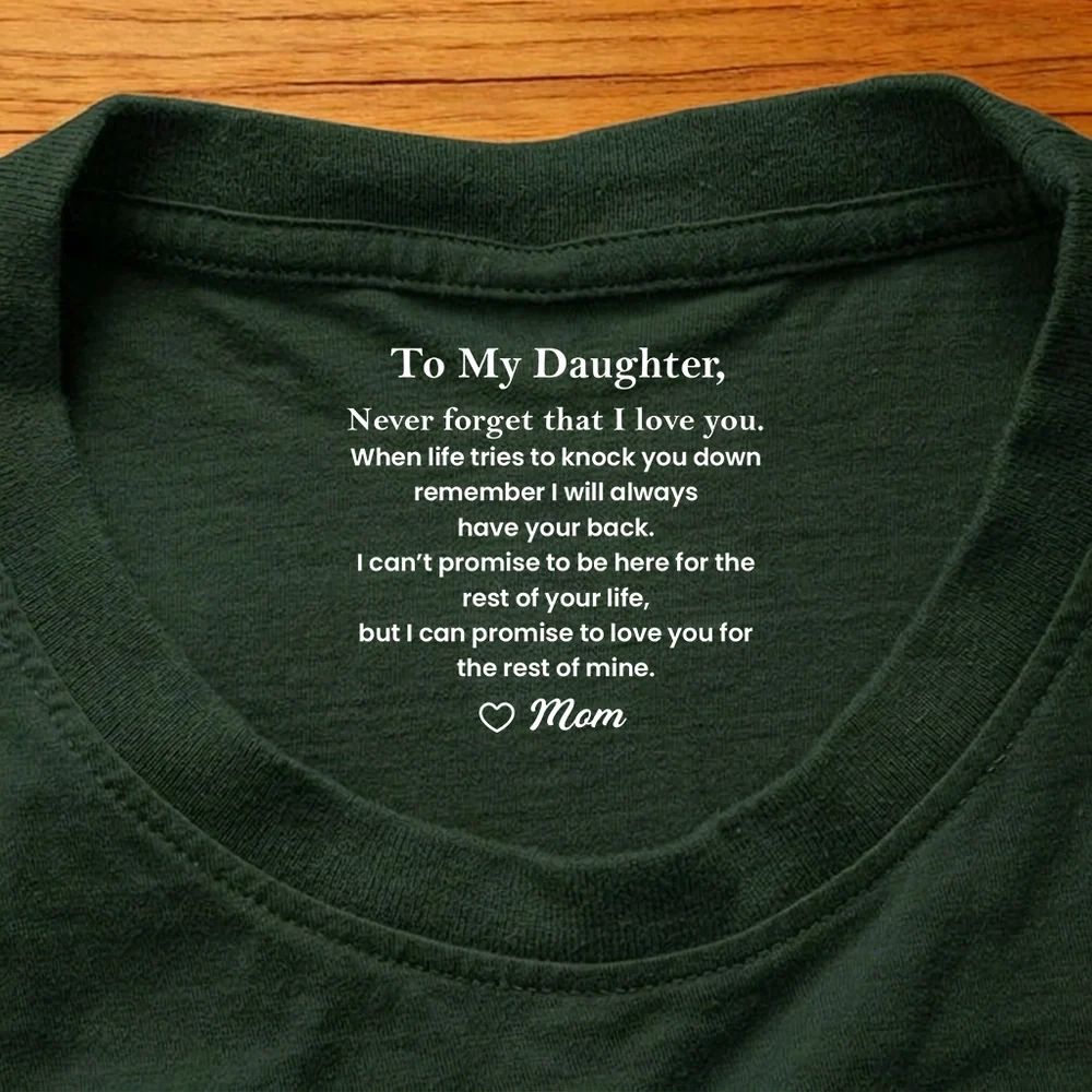 Personalized Classic Tee With To My Daughter Love Message, Minimal Text Design, Unique Gift From Mom