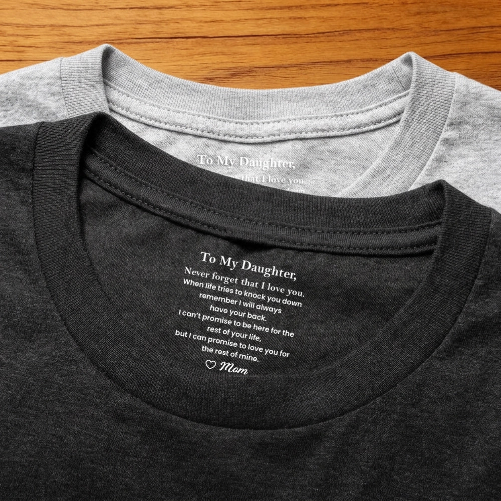 Personalized Classic Tee With To My Daughter Love Message, Minimal Text Design, Unique Gift From Mom - Image 5