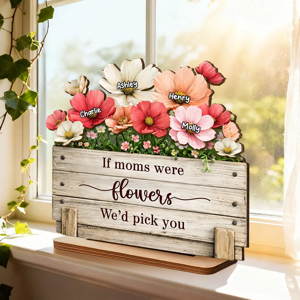 Personalized 2-Layer Wooden Plaque If Moms Were Flowers We'd Pick You - Sweet Floral Gift for Mom - Image 2