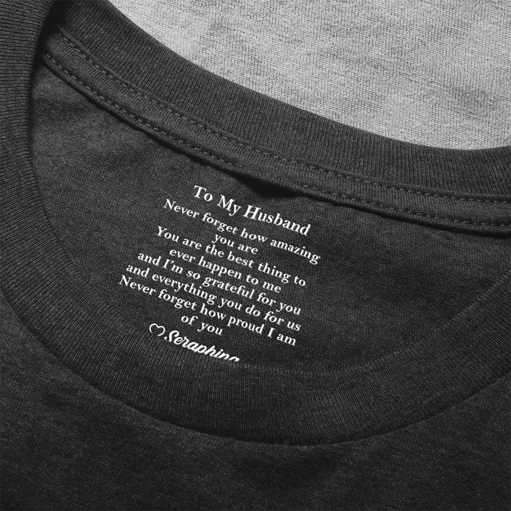 Personalized To My Husband Classic Tee, Romantic Love Quote Gift From Wife, Unique Everyday Wear Surprise - Image 5