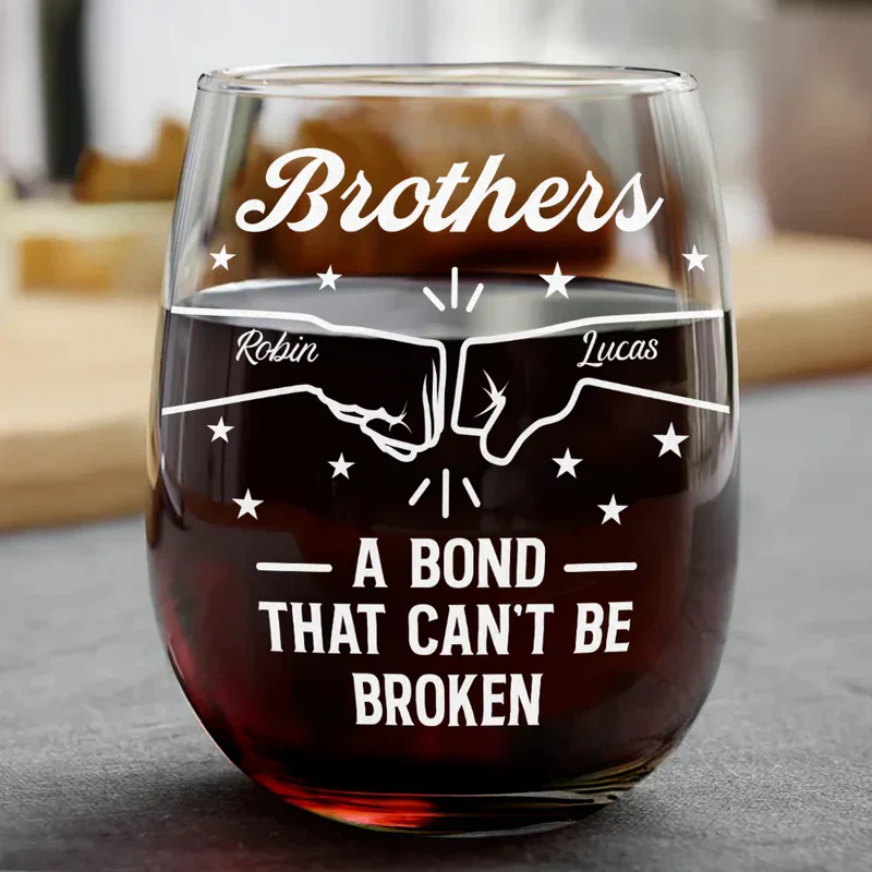 Personalized Brothers Wine Glass with Fist Bump Design Unique Gift for Brother A Bond That Can't Be Broken