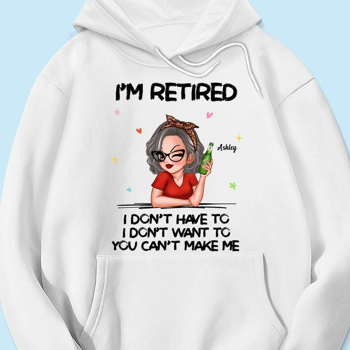I'm Retired, You Can't Make Me - Perfect Personalized Retirement Gift Tee - Image 13