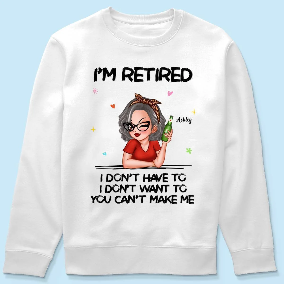 I'm Retired, You Can't Make Me - Perfect Personalized Retirement Gift Tee - Image 5