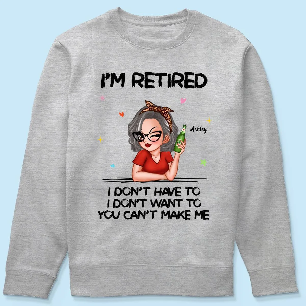 I'm Retired, You Can't Make Me - Perfect Personalized Retirement Gift Tee - Image 6