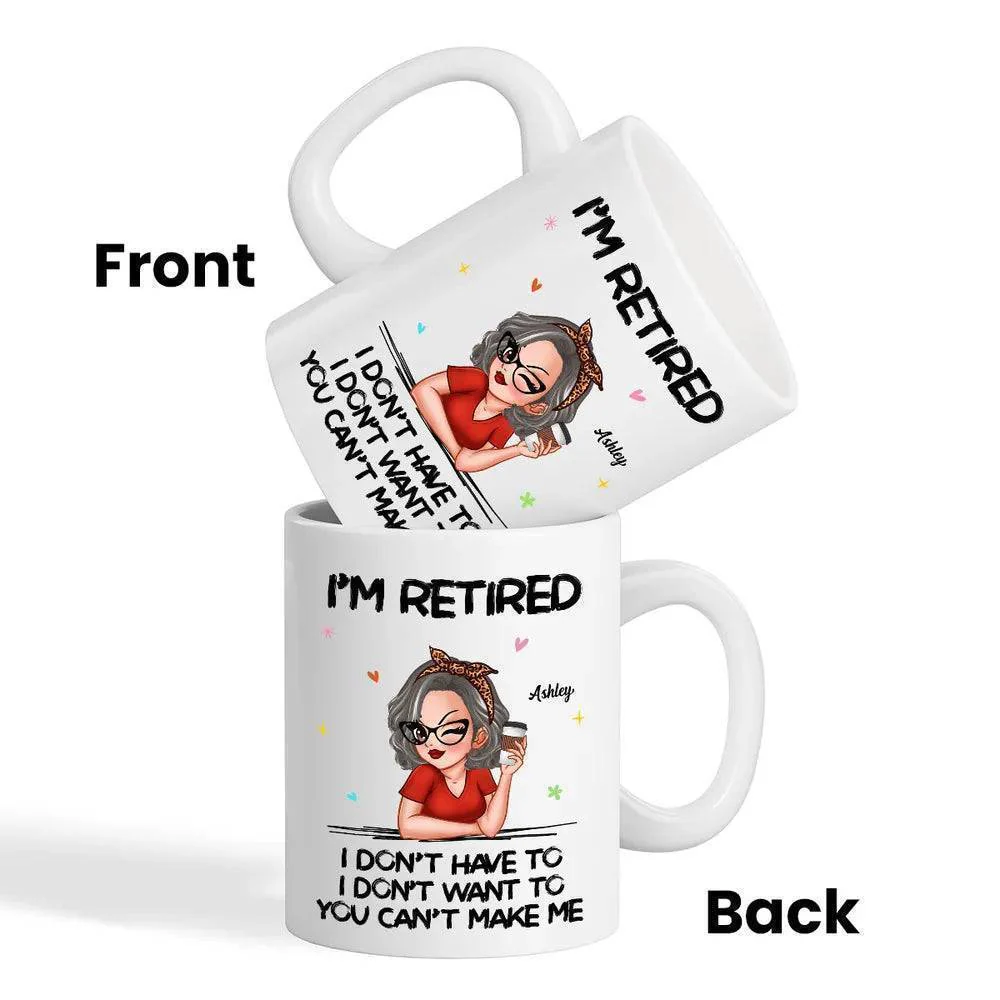 Retirement Freedom - 'I'm Retired, You Can't Make Me' Custom Mug - The Perfect Send-Off Gift - Image 3