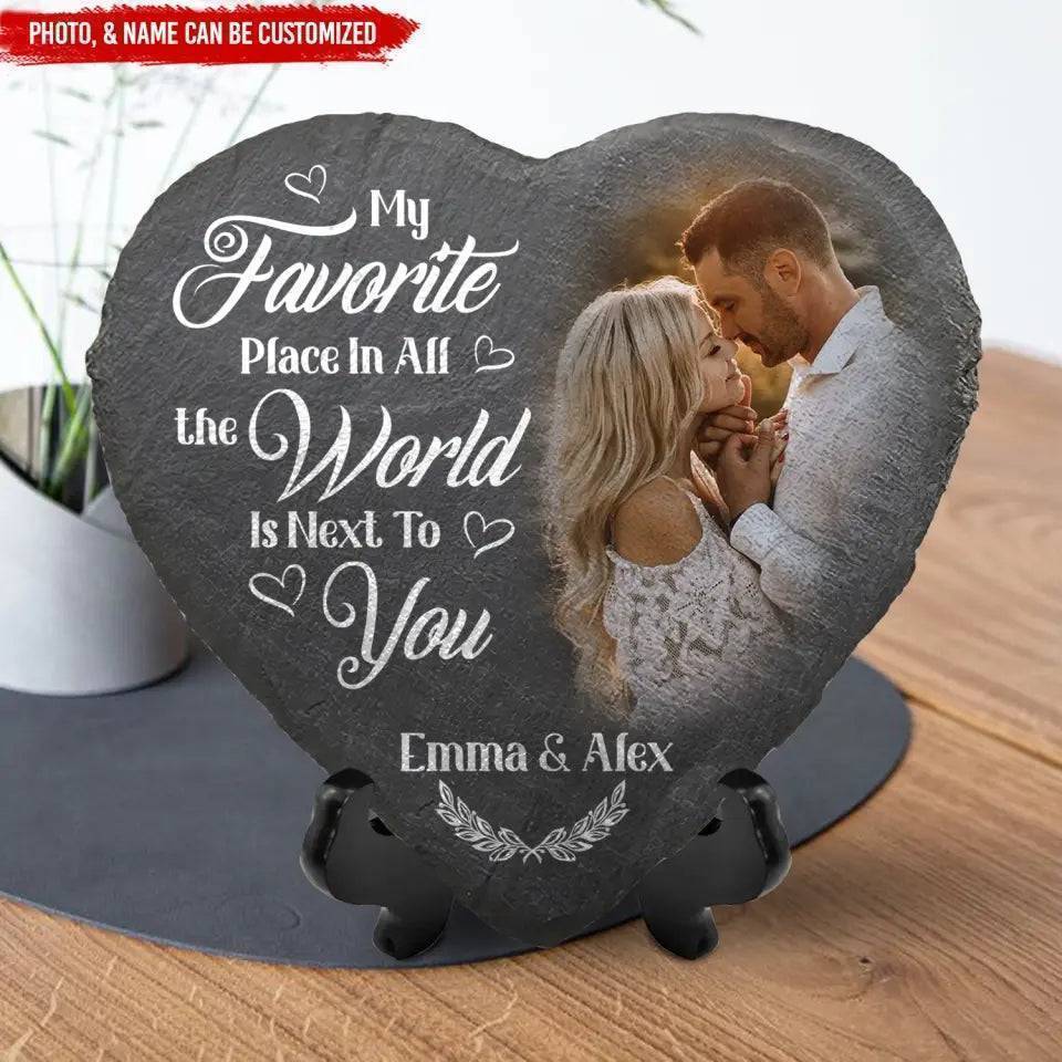 Custom Photo My Favorite Place In All The World Is Next To You - Couple Personalized Custom Heart Shaped Stone With Stand - Gift For Husband Wife, Anniversary