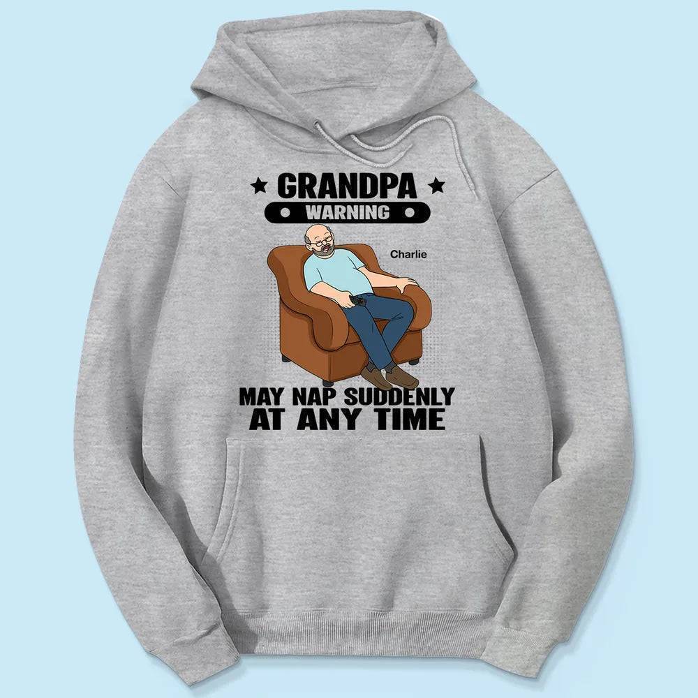 Grandpa Warning May Nap Suddenly At Any Time - Funny Father's Day Gift - Personalized Shirt Sweater Hoodie - Image 2