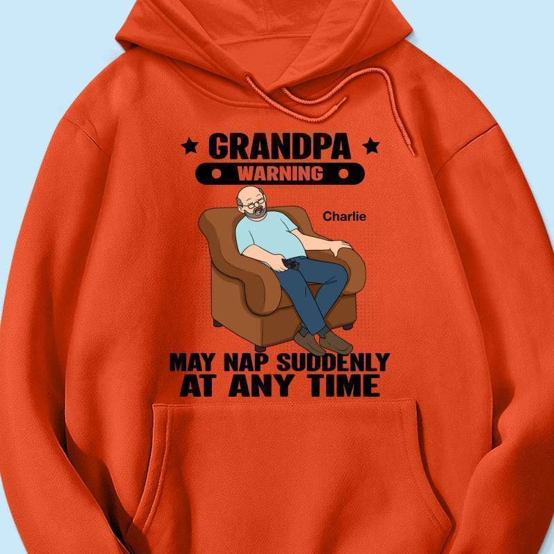 Grandpa Warning May Nap Suddenly At Any Time - Funny Father's Day Gift - Personalized Shirt Sweater Hoodie - Image 5