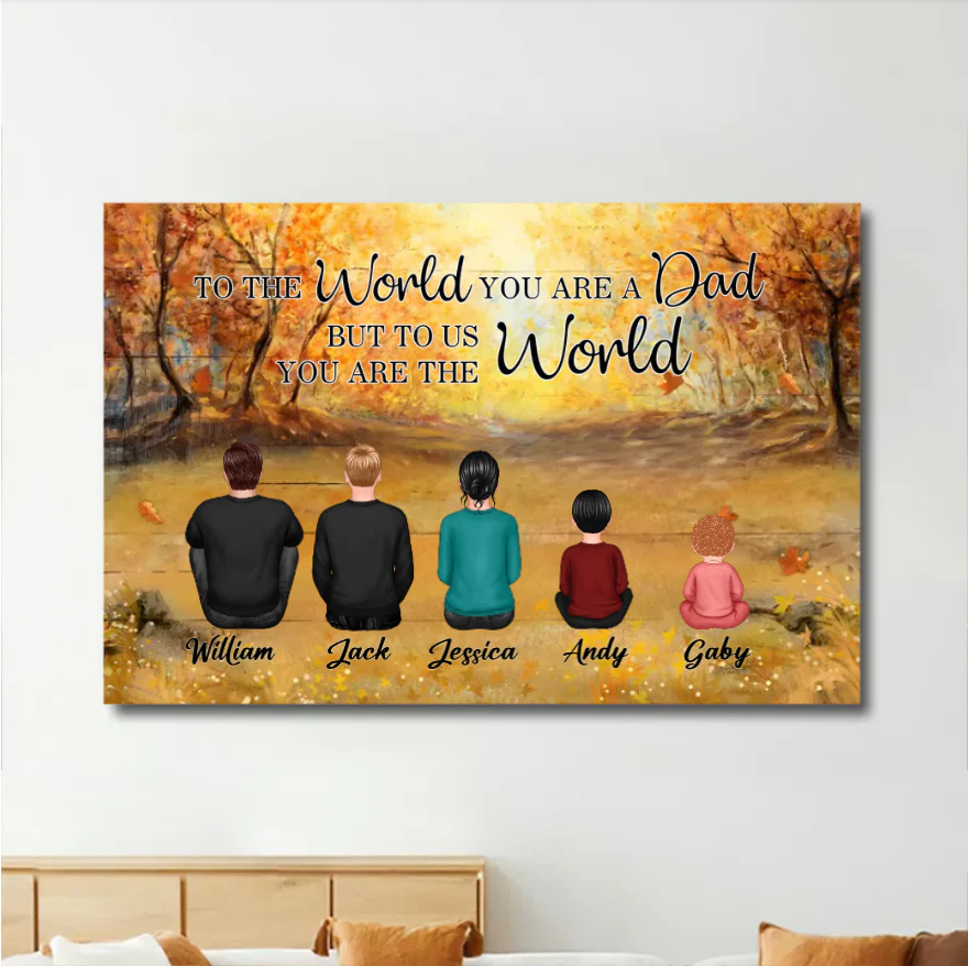 Personalized Poster or Canvas or Plaque or Keychain for Dad - "To the World You Are a Dad, But to Us You Are the World" Custom Canvas or Plaque, Perfect Thanksgiving Gift - Image 2