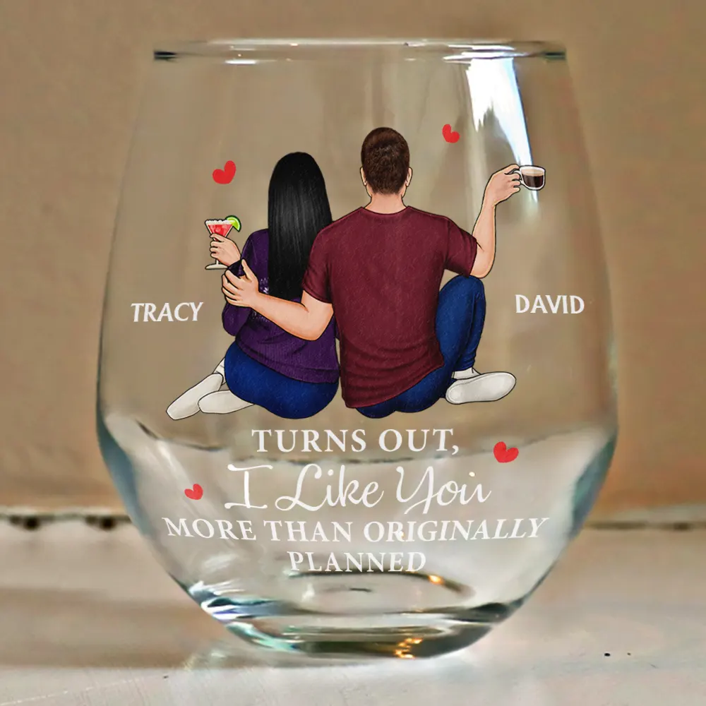 Personalized Couple Wine Glass Cup - "Turns Out, I Like You More Than Originally Planned" | Romantic Gift for Valentine's Day, Christmas, and Anniversaries - Image 5