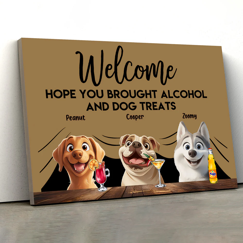 ''Hope You Brought Alcohol and Dog Treats'' - Funny Pet-Themed Poster, Perfect Gift for Dog Lovers, Customizable Family Art for Home, Available as a Poster, Doormat, Keychain, Pillow and more - Image 2