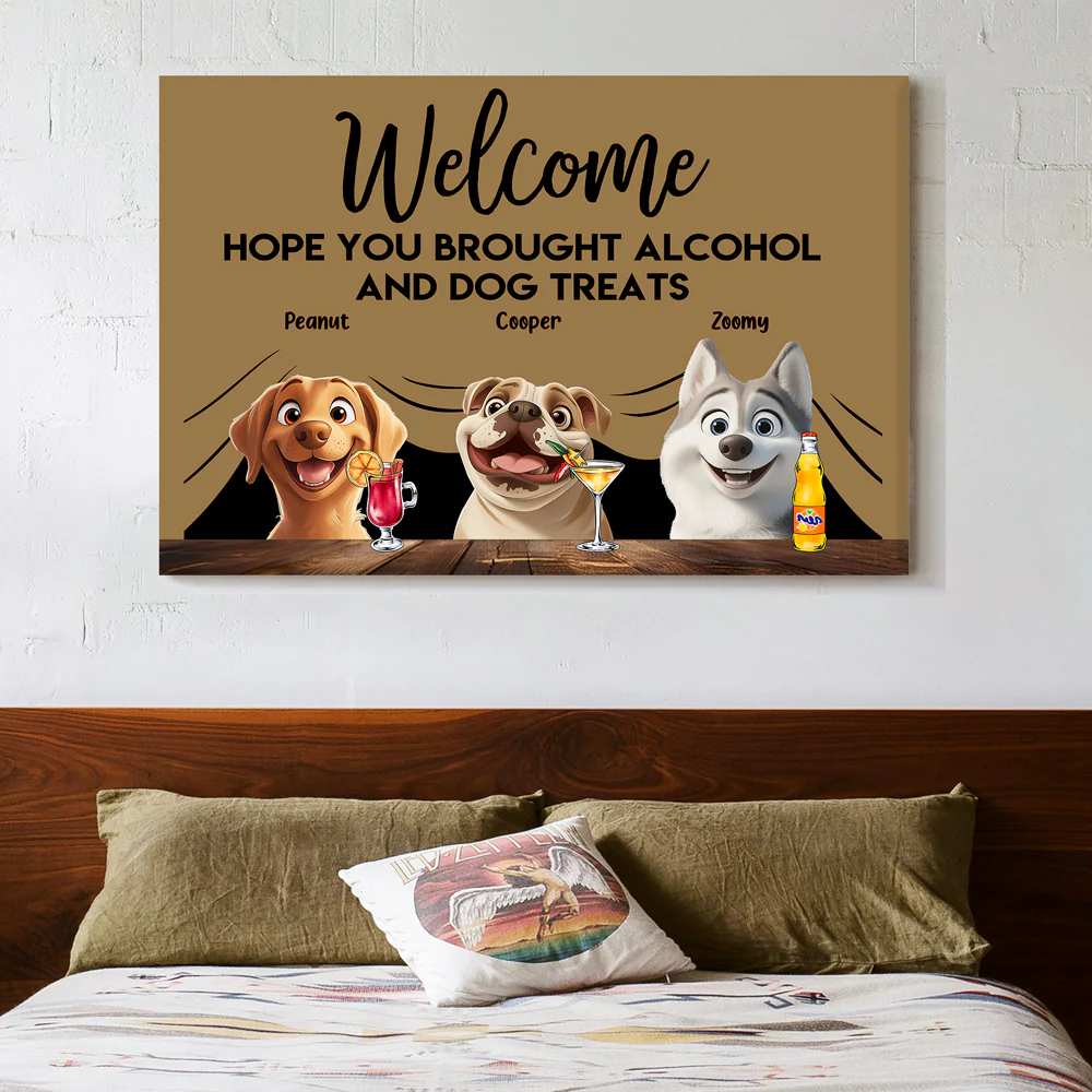 ''Hope You Brought Alcohol and Dog Treats'' - Funny Pet-Themed Poster, Perfect Gift for Dog Lovers, Customizable Family Art for Home, Available as a Poster, Doormat, Keychain, Pillow and more - Image 3