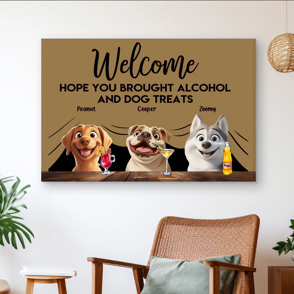 ''Hope You Brought Alcohol and Dog Treats'' - Funny Pet-Themed Poster, Perfect Gift for Dog Lovers, Customizable Family Art for Home, Available as a Poster, Doormat, Keychain, Pillow and more - Image 4