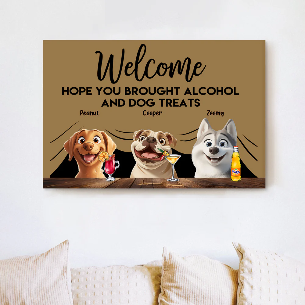 ''Hope You Brought Alcohol and Dog Treats'' - Funny Pet-Themed Poster, Perfect Gift for Dog Lovers, Customizable Family Art for Home, Available as a Poster, Doormat, Keychain, Pillow and more - Image 5