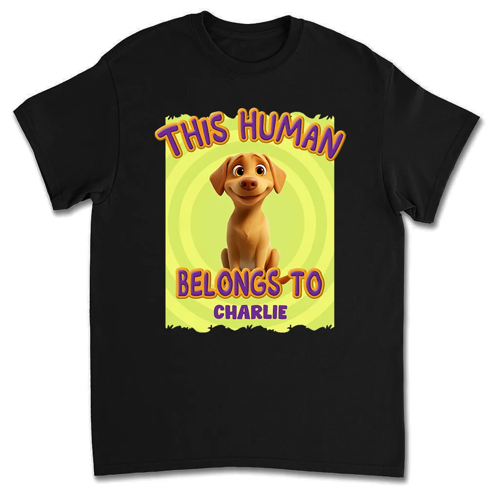 This Human Belongs to me - Funny Dog Lover Classic Tee, Women’s Tee, and Sweatshirt – Ideal Gift for Pet Owners - Image 4