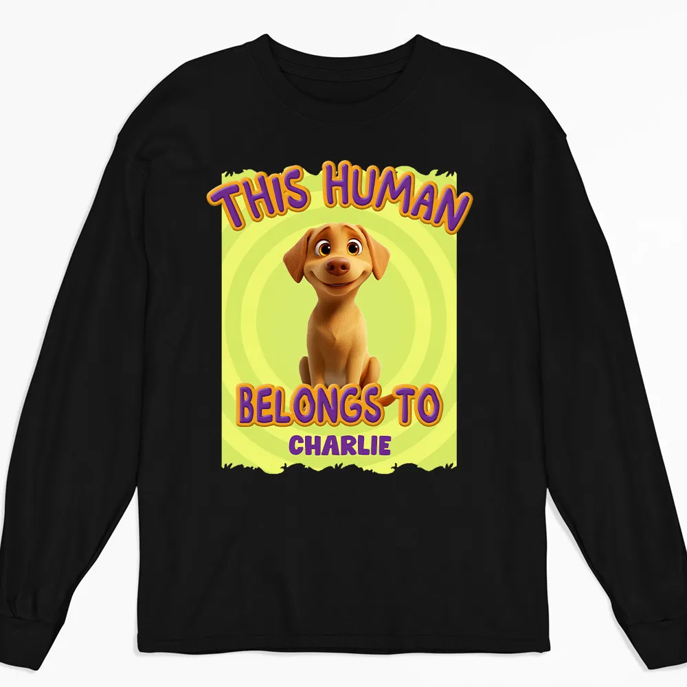 This Human Belongs to me - Funny Dog Lover Classic Tee, Women’s Tee, and Sweatshirt – Ideal Gift for Pet Owners - Image 6