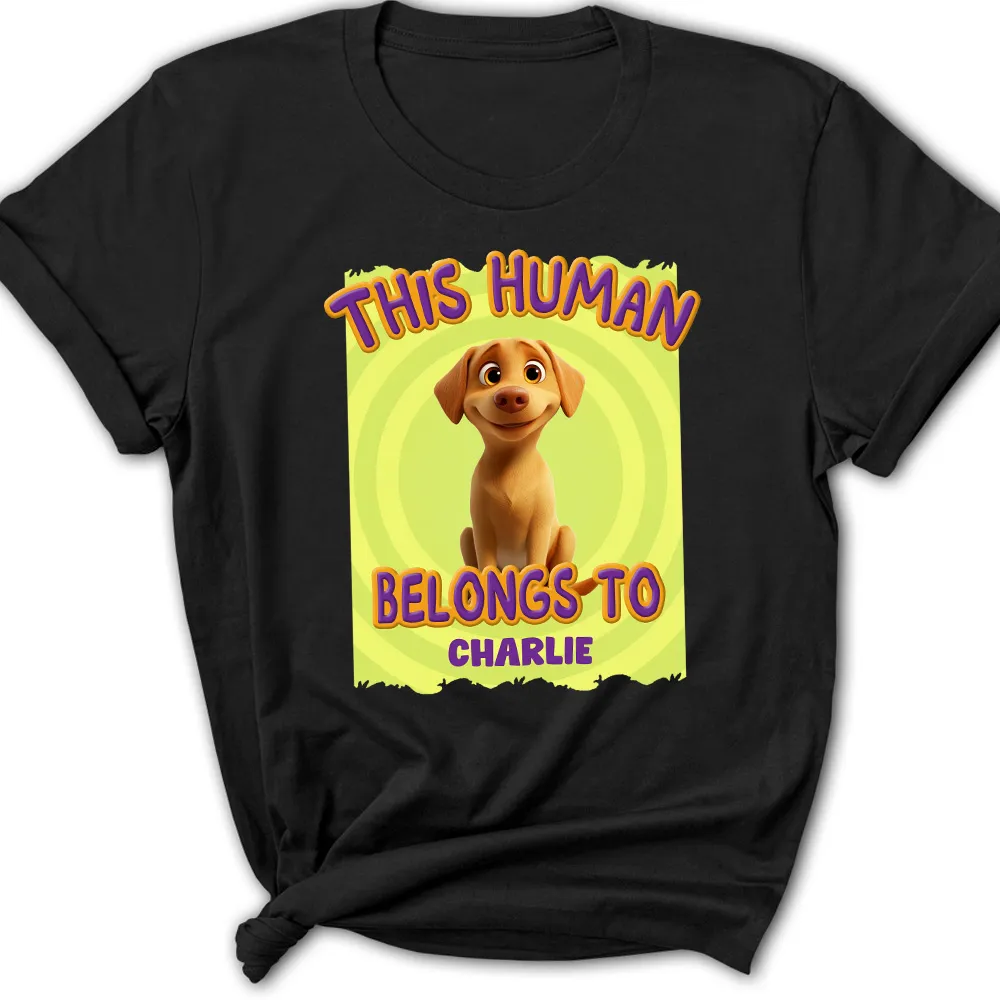 This Human Belongs to me - Funny Dog Lover Classic Tee, Women’s Tee, and Sweatshirt – Ideal Gift for Pet Owners - Image 8