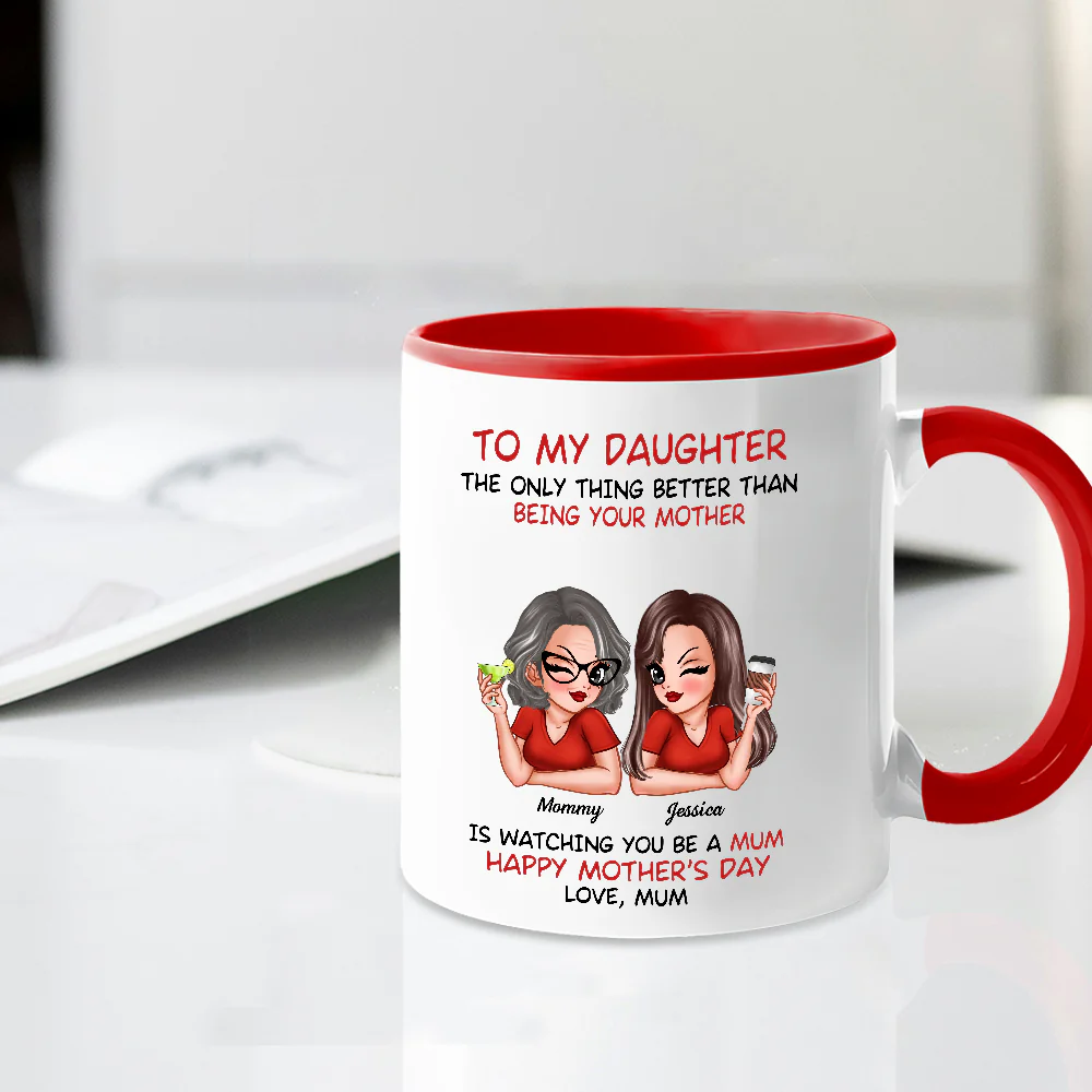 The Only Thing Better Than Being Your Mother – Custom Ceramic Mug for Daughter, Perfect for Mother or Daughter - Image 10