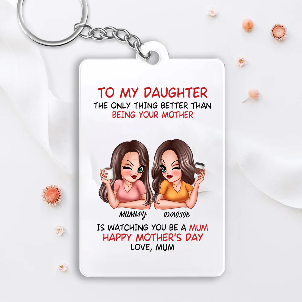 The Only Thing Better Than Being Your Mother – Custom Keychain for Daughter, Perfect for Mother or Daughter - Image 2