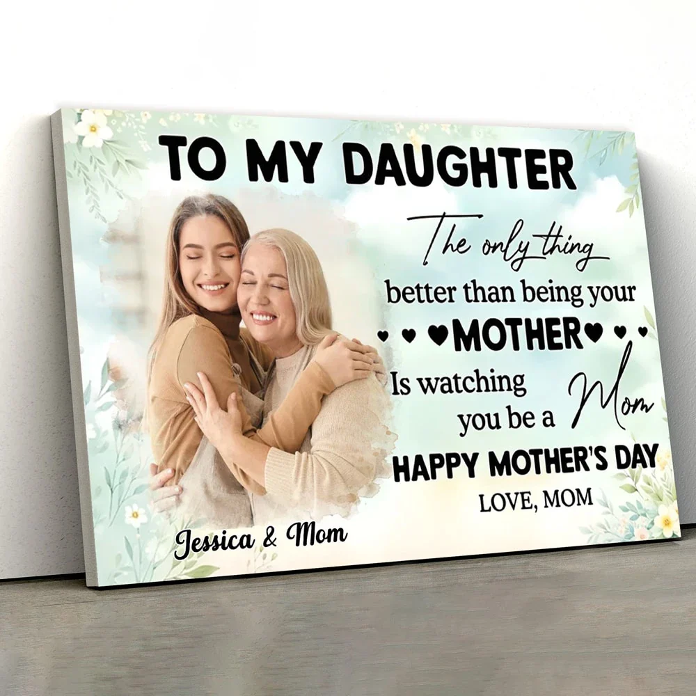 Photo Upload To My Daughter - Watching You Be a Mom – Personalized Poster, Keychain, Plaque, Pillow, and More for Mother’s Day - Image 2