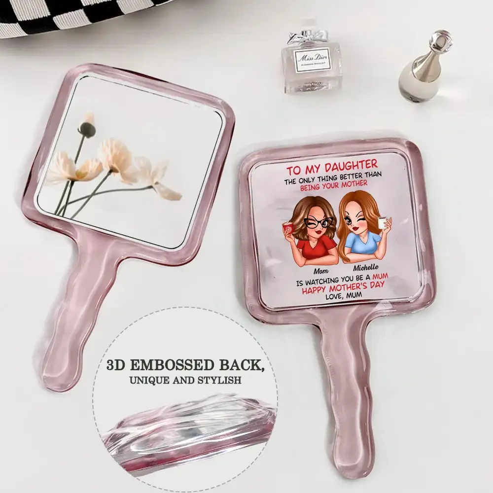 The Only Thing Better Than Being Your Mother – Custom Makeup Mirror for Daughter, Perfect for Mother or Daughter