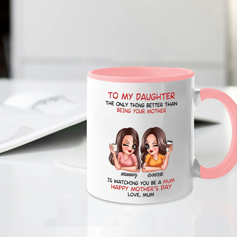 The Only Thing Better Than Being Your Mother – Custom Ceramic Mug for Daughter, Perfect for Mother or Daughter - Image 3