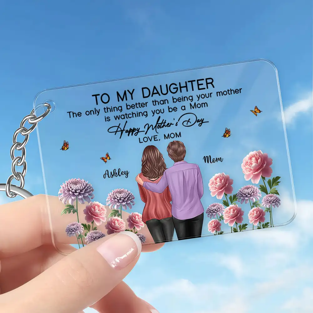 To My Daughter – “The Only Thing Better Than Being Your Mother is Watching You Be a Mom” – Personalized Birth Month Keychain for Mother’s Day Gift from Mother - Image 4