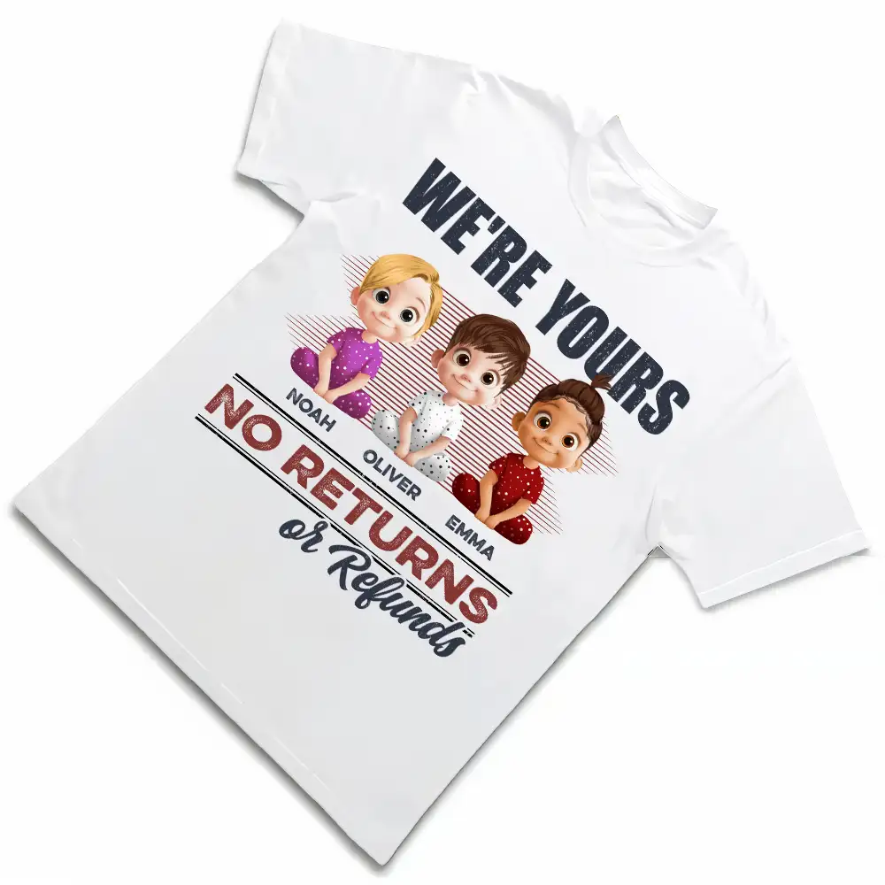 We’re Yours No Returns or Refunds – Fun T-Shirt for Grandma or Mom with Custom Names - Image 3
