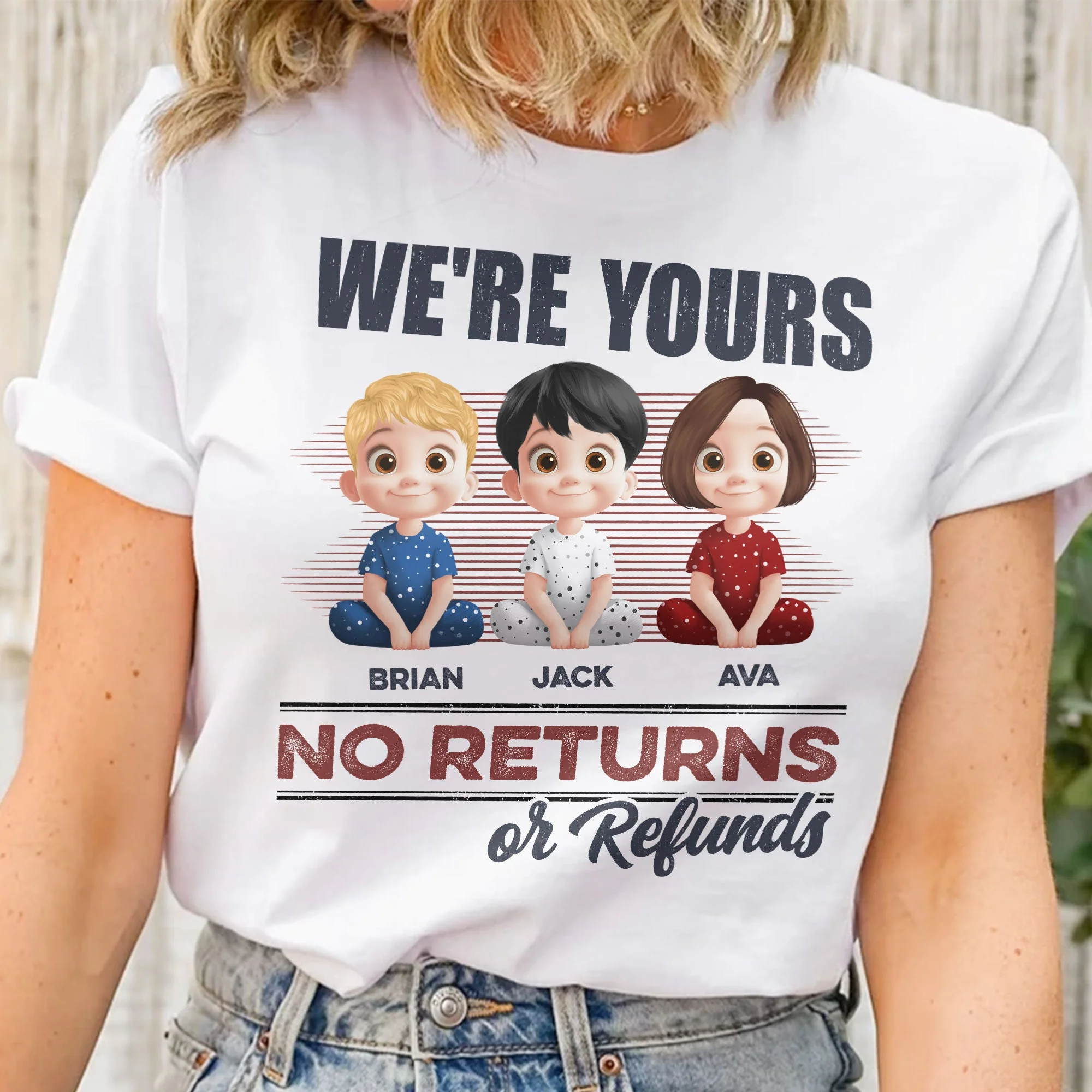 We’re Yours No Returns or Refunds – Fun T-Shirt for Grandma or Mom with Custom Names - Image 5